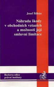 Náhrada škody v obchodních vztazích a možnosti její smluvní limitace