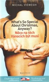 Něco na těch Vánocích být musí / What´s So Special about Christmas