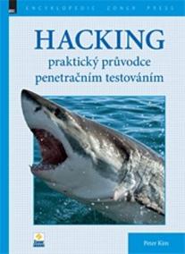 Hacking – praktický průvodce penetračním testováním