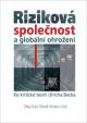 Riziková společnost a globální ohrožení. Ke kritické teorii Ulricha Becka