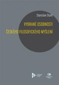 Vybrané osobnosti českého filosofického myšlení