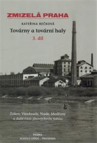 Zmizelá Praha-Továrny a tovární haly 3.