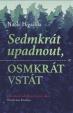 Sedmkrát upadnout, osmkrát vstát