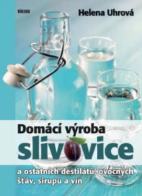 Domácí výroba slivovice a ostatních destilátů, ovocných šťáv, sirupů a vín - 2.vydání