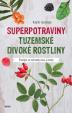 Superpotraviny - Tuzemské divoké rostliny