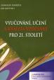 Vyučování, učení a kvalita vzdělání pro 21. století