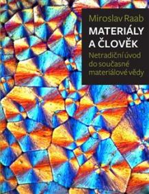 Materiály a člověk : netradiční úvod do současné materiálové vědy