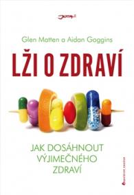 Lži o zdraví - Jak dosáhnout výjimečného zdraví