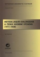 Metoda Jaques-Dalcrozova a česká hudební výchova (1911-1938)