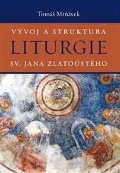 Vývoj a struktura liturgie sv. Jana Zlatoústého