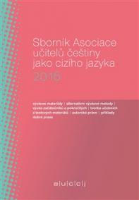 Sborník Asociace učitelů češtiny jako cizího jazyka 2016