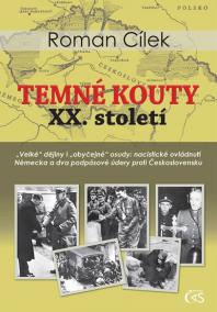 Temné kouty XX. století aneb Historická mozaika: události, zákulisí, osudy