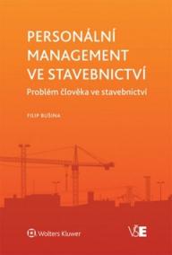 Personální management ve stavebnictví. Problém člověka ve stavebnictví