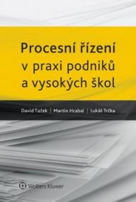 Procesní řízení v praxi podniků a vysokých škol.