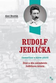 Rudolf Jedlička - Samaritán v bílém pláš