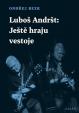 Luboš Andršt: Ještě hraju vestoje