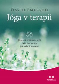 Jóga v terapii - Trauma-sensitivní jóga