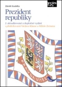 Prezident republiky - 2. aktualizované a doplněné vydání, s předmluvami Václava Klause a Miloše Zemana
