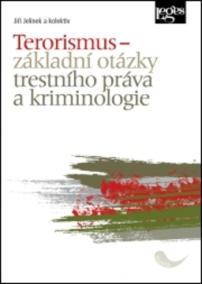 Terorismus - základní otázky trestního práva a kriminologie
