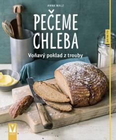 Pečeme chleba – voňavý poklad z trouby