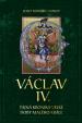 Václav IV. - Tajná kronika velké doby malého krále