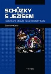 Schůzky s Ježíšem - Neočekávané odpovědi na největší otázky života