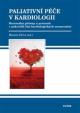 Paliativní péče v kardiologii - Racionální přístup u pacientů v pokročilé fázi kardiologických onemocnění
