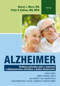 Alzheimer - Rodinný průvodce péčí o nemocné s Alzheimerovou chorobou a jinými demencemi