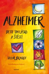 Alzheimer - Dejte jim lásku a štěstí