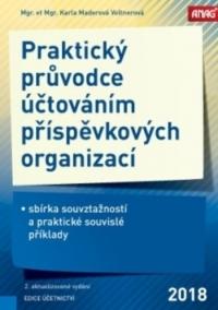 Praktický průvodce účtováním příspěvkových organizací – sbírka souvztažností a praktické souvislé příklady 2018