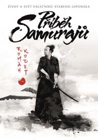 Příběh samurajů - Život a svět válečníků