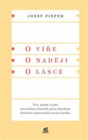 O víře. O naději. O lásce