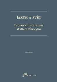 Jazyk a svět. Propoziční realismus Waltera Burleyho