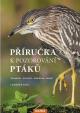 Příručka k pozorování ptáků - Vybavení, postupy, příprava, praxe