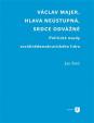 Václav Majer, hlava neústupná, srdce odvážné