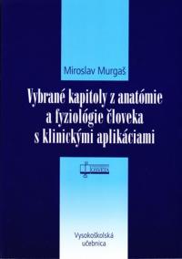 Vybrané kapitoly z anatómie a fyziológie človeka s klinickými aplikáciami