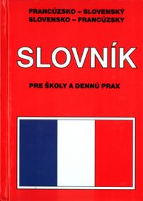 Francúzsko-Slovenský Slovensko-Francúzsky slovník PRE ŠKOLY A DENNÚ PRAX HB-viaz