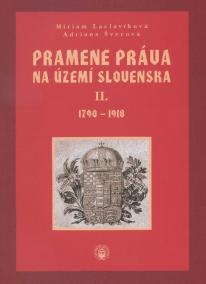Pramene práva na území Slovenska II. 1790-1918