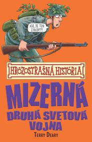 Mizerná druhá svetová vojna - Hrôzostrašná história