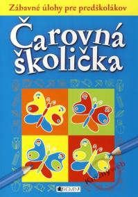 Čarovná školička - Zábavné úlohy pre predškolákov