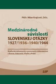 Medzinárodné súvislosti slovenskej otázky 1927/1936 - 1940/1944