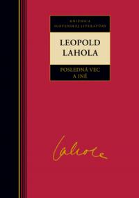 Lahola Leopold - Posledná vec a iné