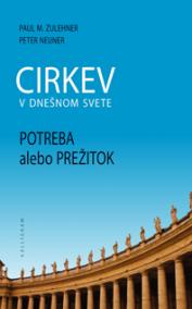 Cirkev v dnešnom svete (Potreba alebo prežitok)