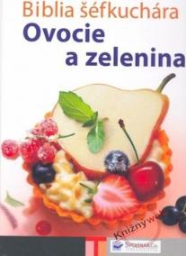 Biblia šéfkuchára - Ovocie a zelenina