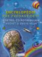 Encyklopédia pre zvedavé deti - Všetko, čo potrebujem vedieť o svete vedy