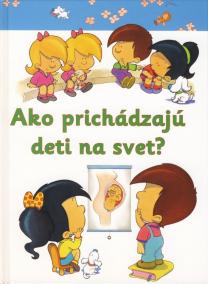 Ako prichádzajú deti na svet?