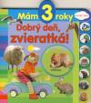 Mám 3 roky - Dobrý deň, zvieratká!