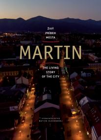 Martin - živý príbeh mesta