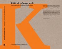 Kritická ročenka 2018. Antológia súčasnej literárnej kritiky