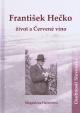 František Hečko -život a Červené víno